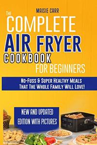 The Complete Air Fryer Cookbook for Beginners