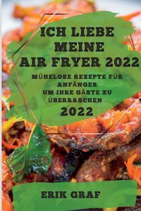 Ich Liebe Meine Air Fryer 2022