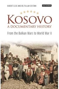 Kosovo, a Documentary History: From the Balkan Wars to World War II