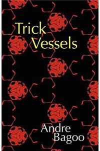 Trick Vessels