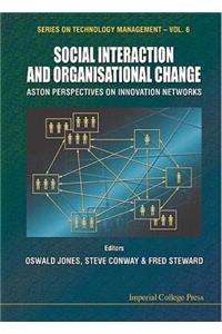 Social Interaction and Organisational Change, Aston Perspectives on Innovation Networks