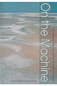 On the Machine: Aboriginal Stories about Kidney Troubles