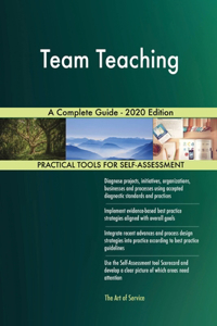 Team Teaching A Complete Guide - 2020 Edition