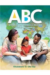 ABC of Places and Things in the Bible - Child's Workbook 1