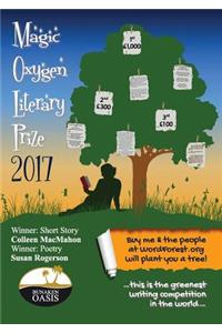 Magic Oxygen Literary Prize Anthology: The Writing Competition That Created a Word Forest: 2017