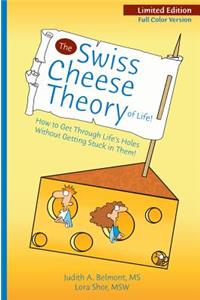 The Swiss Cheese Theory of Life!