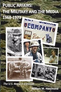 Public Affairs: The Military and the Media, 1968-1973