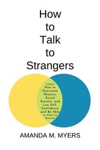 How to Talk to Strangers