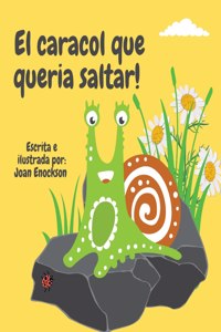 caracol que queria saltar!