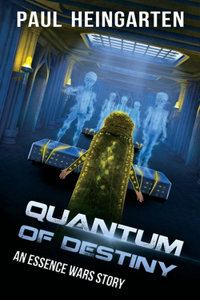 Quantum of Destiny