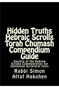 Hidden Truths Hebraic Scrolls Torah Chumash Compendium Guide