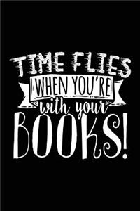 Time Flies When You're With Your Books!