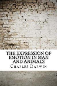 Expression of Emotion in Man and Animals