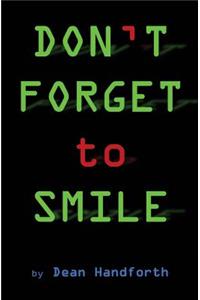 DON'T FORGET to SMILE