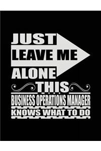 Just Leave Me Alone This Business Operations Manager Knows What To Do