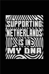 Supporting Netherlands Is In My DNA