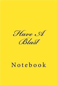 Have A Blast