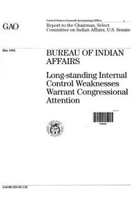 Bureau of Indian Affairs: LongStanding Internal Control Weaknesses Warrant Congressional Attention