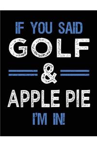 If You Said Golf & Apple Pie I'm In