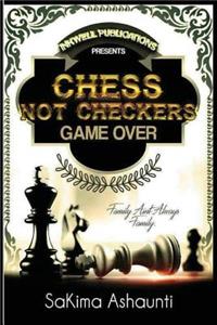 Chess Not Checkers