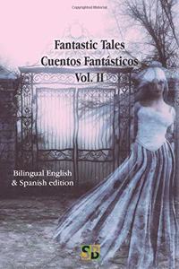 Fantastic Tales / Cuentos Fantásticos - Vol. II