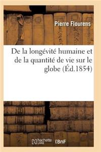 de la Longévité Humaine Et de la Quantité de Vie Sur Le Globe. Edition 2