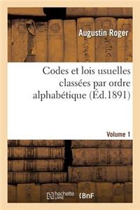 Codes Et Lois Usuelles Classées Par Ordre Alphabétique. Tome 1