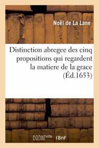 Distinction Abregee Des Cinq Propositions Qui Regardent La Matiere de la Grace