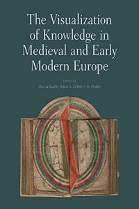 The Visualization of Knowledge in Medieval and Early Modern Europe