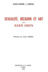 Sexualite, Religion Et Art Chez Julien Green