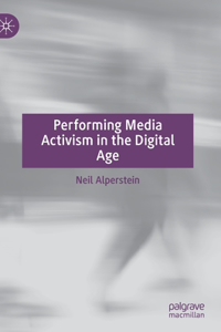 Performing Media Activism in the Digital Age