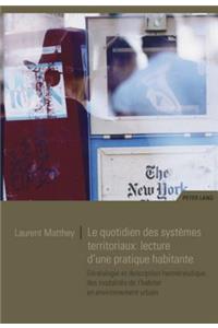 Le Quotidien Des Systèmes Territoriaux: Lecture d'Une Pratique Habitante