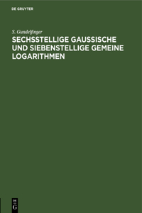 Sechsstellige Gaussische Und Siebenstellige Gemeine Logarithmen