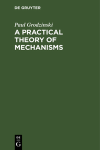 Practical Theory of Mechanisms