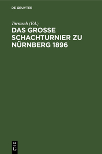 Grosse Schachturnier zu Nürnberg 1896