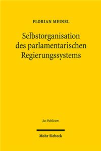 Selbstorganisation des parlamentarischen Regierungssystems