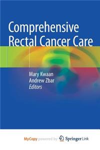Comprehensive Rectal Cancer Care