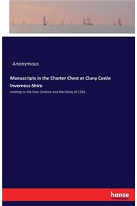 Manuscripts in the Charter Chest at Cluny Castle Inverness-Shire