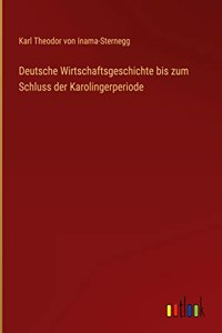 Deutsche Wirtschaftsgeschichte bis zum Schluss der Karolingerperiode