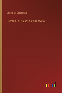 Problemi di filosofia e sua storia