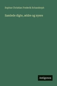Samlede digte, ældre og nyere