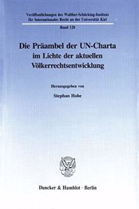 Die Praambel Der Un-Charta Im Lichte Der Aktuellen Volkerrechtsentwicklung