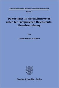 Datenschutz Im Gesundheitswesen Unter Der Europaischen Datenschutz-Grundverordnung