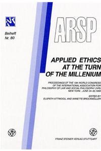 Applied Ethics at the Turn of the Millenium