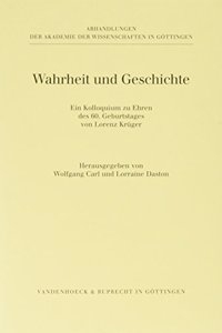 Wahrheit Und Geschichte: Ein Kolloquium Zu Ehren Des 60. Geburtstages Von Lorenz Kr Ger