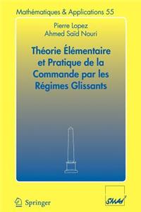 Théorie Élémentaire Et Pratique de la Commande Par Les Régimes Glissants