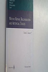 Wound Repair, Regeneration and Artificial Tissues