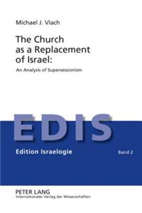 The Church as a Replacement of Israel: An Analysis of Supersessionism