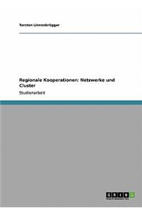 Regionale Kooperationen. Netzwerke und Cluster