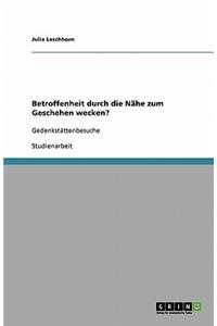Betroffenheit durch die Nähe zum Geschehen wecken?